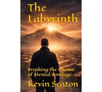 The Labyrinth: Breaking the Chains of Mental Bondage