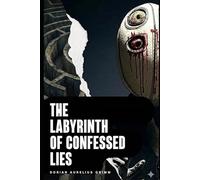 The Labyrinth of Confessed Lies