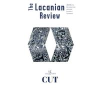 The Lacanian Review 15: Cut