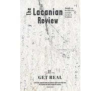 The Lacanian Review 7: Get Real