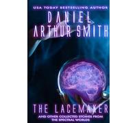 The Lacemaker: and other collected stories from the Spectral Worlds