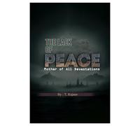 THE LACK OF PEACE: Mother of all devastations