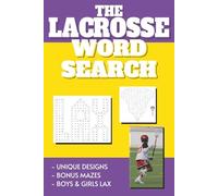 The Lacrosse Word Search: LAX Puzzles for Boys and Girls
