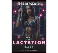 The Lactation Cage: A Hucow’s Dystopian Erotica with Forbidden Romance