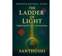 The Ladder of Light: Exploring 1D-12D Consciousness and the Path to Multidimensional Awakening