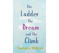 The Ladder, The Dream, and The Climb