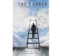 THE LADDER: The Precarious Climb to Success