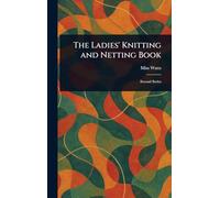 The Ladies' Knitting and Netting Book