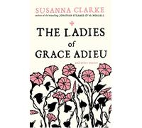 Susanna Clarke THE LADIES OF GRACE ADIEU (Tascabile)