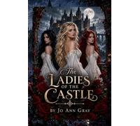 The Ladies of the Castle (A Poem)