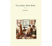 The Ladies' Work-Book