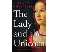 The Lady and the Unicorn [Lingua inglese]: An enthralling historical fantasy novel from the Sunday Times bestselling author