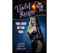 The Lady in the Veil: A Dark Erotic Thriller: 1