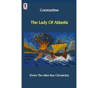 The Lady of Atalantis: From The Alien Boy Chronicles: 3