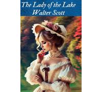 The Lady of the Lake: Epic Romance in the Scottish Highlands