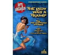 The Lady Was a Tramp: The Pat Raffigan Stories