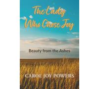 The Lady Who Chose Joy: Beauty from the Ashes