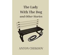 The Lady with the Dog and Other Stories: A Treasury of Short Fiction by Anton Chekhov