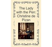 The Lady with the Pen: Christine de Pizan