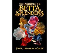 THE LAGOON THE BETTA SPLENDENS: JJ