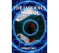 The Lagoon's Woman: A Science Fiction Suspense Thriller Novel with Romance