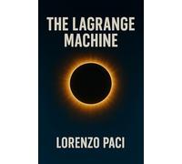 The Lagrange Machine: A Science Fiction Thriller