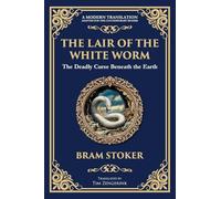 The Lair of the White Worm: A Bizarre Gothic Tale of Myth, Madness, and Monstrosity: 180