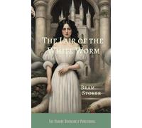 The Lair of the White Worm: (Annotated)