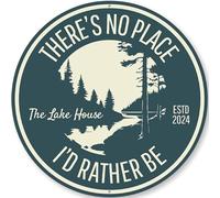 The Lake House No Place I'd Rather Be Established Year Sign
