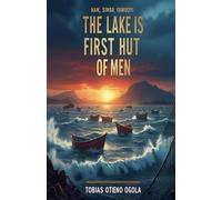 The Lake is The First Hut of Men