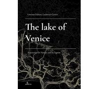 The Lake of Venice. A scenario for Venice and its lagoon
