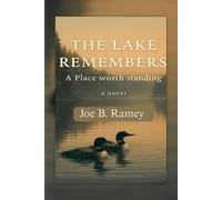 The Lake Remembers: A Place Worth Standing
