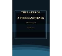 The Lakes of a Thousand Tears: A Mountain Legend