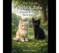 The LaLa's: Nyla & Zola: Ground and Protect their Energy