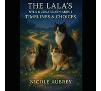 The LaLa's: Nyla & Zola: Learn about Timelines and Choices