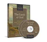 The Lamb of God: Seeing Jesus in Exodus, Leviticus, Numbers, and Deuteronomy