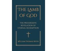 The Lamb of God: The Progressive Revelation of Eternal Redemption
