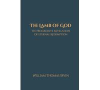 The Lamb of God: The Progressive Revelation of Eternal Redemption