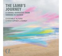 The Lamb'S Journey. A Choral Narrative From Gibbons To Barber