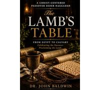 The Lamb's Table: From Egypt to Calvary