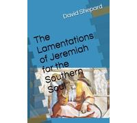 The Lamentations of Jeremiah for the Southern Soul