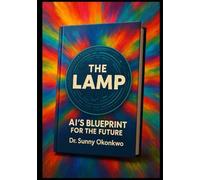 THE LAMP: AI’s Blueprint for the Future