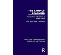 The Lamp of Learning: Two Centuries of Publishing at Taylor & Francis