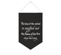 The Lamp of the Wicked Is Snuffed Out; The Flame of His Fire Stops Burning Banner in tela 25 x 38 cm bandiera motivazionale da appendere alla parete decorazione decorativa in tela gagliardetto