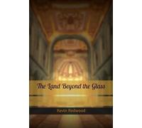 The Land Beyond the Glass
