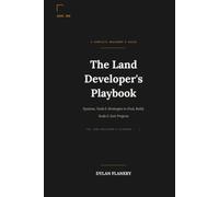 The Land Developers Playbook: The Land Developers Playbook” with the subtitle “Systems, Tools & Strategies to Find, Build, Scale & Exit Projects