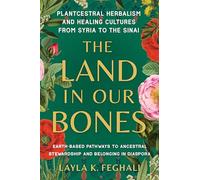 Layla K. Feghali The Land in Our Bones (Tascabile)