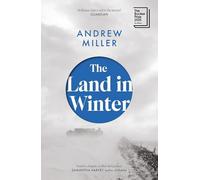 The Land in Winter: Winner of the Walter Scott Prize for Historical Fiction