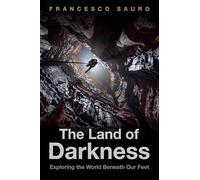 The Land of Darkness: Exploring the World Beneath Our Feet
