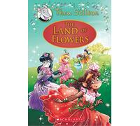The Land of Flowers: A Geronimo Stilton Adventure: Volume 6